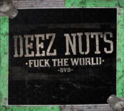 Deez Nuts : Fuck the World